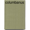 Columbanus by Ronald Cohn