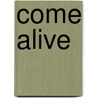 Come Alive door Julie Ault