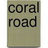 Coral Road door Garrett Hongo