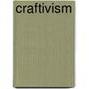 Craftivism by Ronald Cohn
