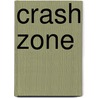 Crash Zone door Ronald Cohn