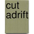 Cut Adrift