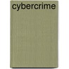 Cybercrime door Sara L. Latta