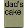 Dad's Cake door Margaret Nash
