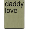 Daddy Love by Joyce Carol Oates