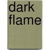 Dark Flame door No L.