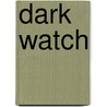 Dark Watch by Jack B. Du Brul