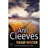 Dead Water door Ann Cleeves