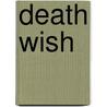 Death Wish door Brian Garfield