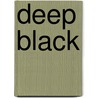 Deep Black door William H. Keith