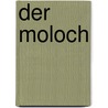 Der Moloch door Max Von Schillings
