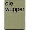 Die Wupper by Else Lasker-Schüler