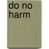 Do No Harm
