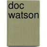 Doc Watson door Ronald Cohn