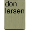 Don Larsen door Ronald Cohn