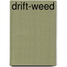 Drift-Weed by Mabel Loomis Todd