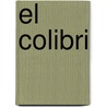 El Colibri by Rudy Calder�N