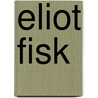 Eliot Fisk door Ronald Cohn