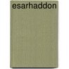 Esarhaddon door Ronald Cohn