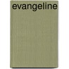 Evangeline by Henry Wadsworth Longfellow