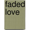 Faded Love door John R. Erickson