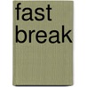 Fast Break door Michael Coldwell