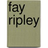 Fay Ripley door Ronald Cohn