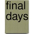 Final Days