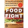 Food Fight door Kelly D. Brownell