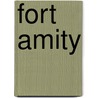 Fort Amity by Sir Quiller-Couch Arthur Thomas