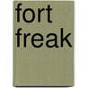 Fort Freak door Wild Cards Trust