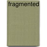 Fragmented by Sabrina Rutherford