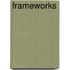 Frameworks