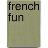 French Fun door Catherine Bruzzone