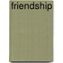 Friendship