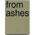 From Ashes