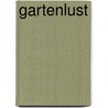 Gartenlust door Helena Attlee