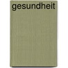 Gesundheit door Hans-Martin Rieger