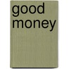Good Money door Friedrich A. Von Hayek