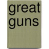 Great Guns by Farnoosh Fathi
