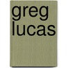 Greg Lucas by Jane Fletcher