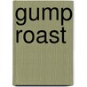 Gump Roast door Ronald Cohn