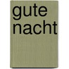 Gute Nacht by John Verdon