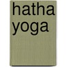 Hatha Yoga door Yogui Ramacharaka