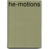 He-Motions