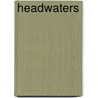 Headwaters by John C. Hall