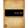 Henry Viii door A.F. Pollard