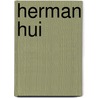 Herman Hui door Ronald Cohn