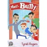 Hey, Bully door Tyrell Rogers