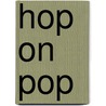 Hop on Pop by Seuss